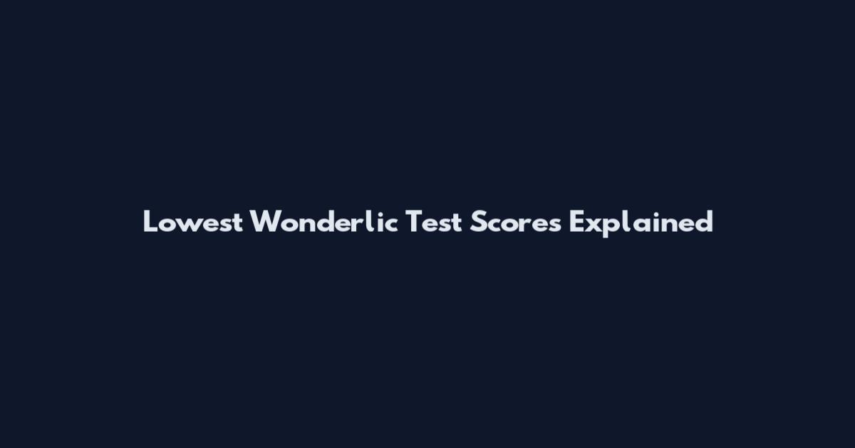 Lowest Wonderlic Test Scores Explained