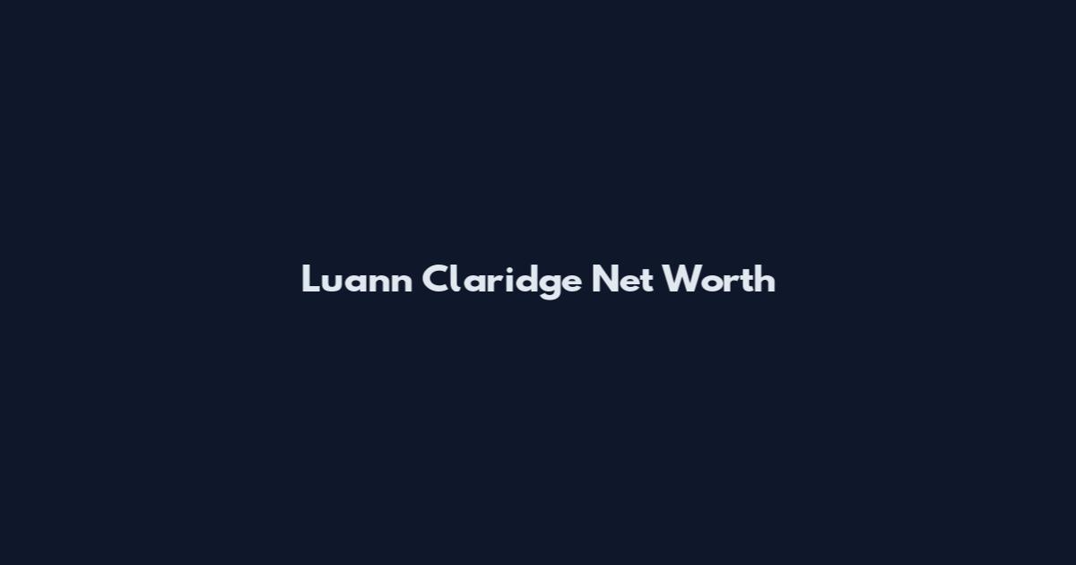 Luann Claridge Net Worth