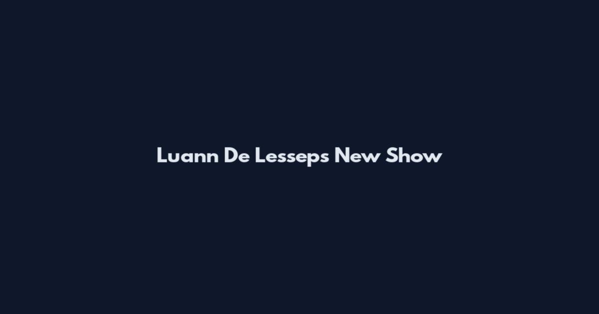 Luann De Lesseps New Show