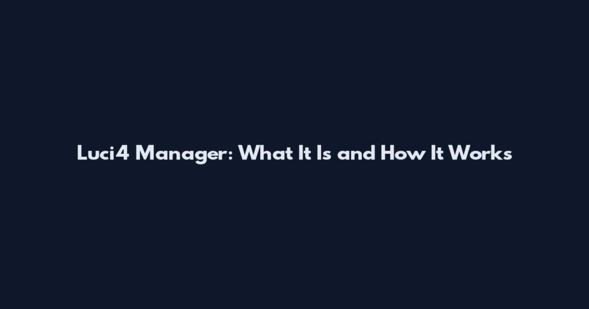 Luci4 Manager: What It Is and How It Works