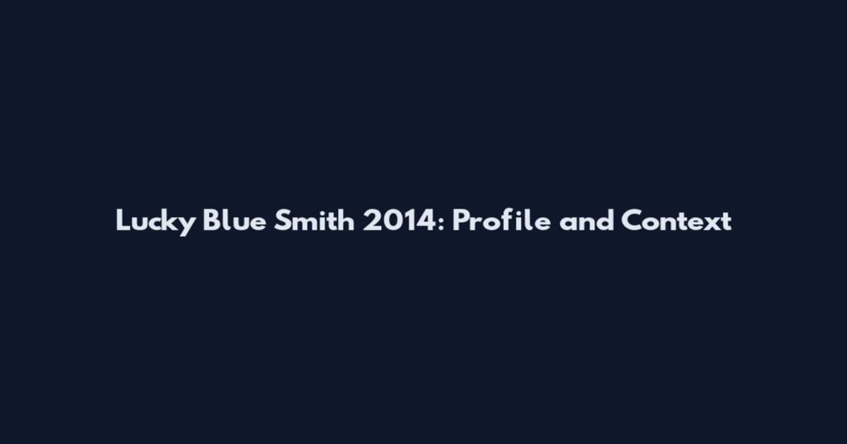 Lucky Blue Smith 2014: Profile and Context