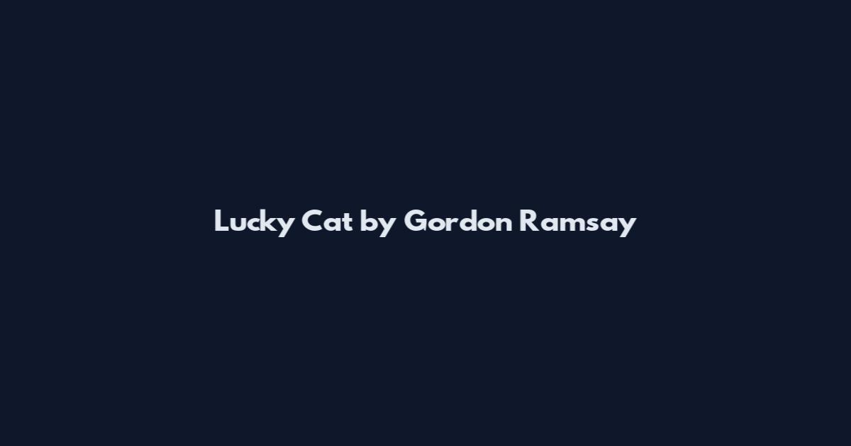 Lucky Cat by Gordon Ramsay