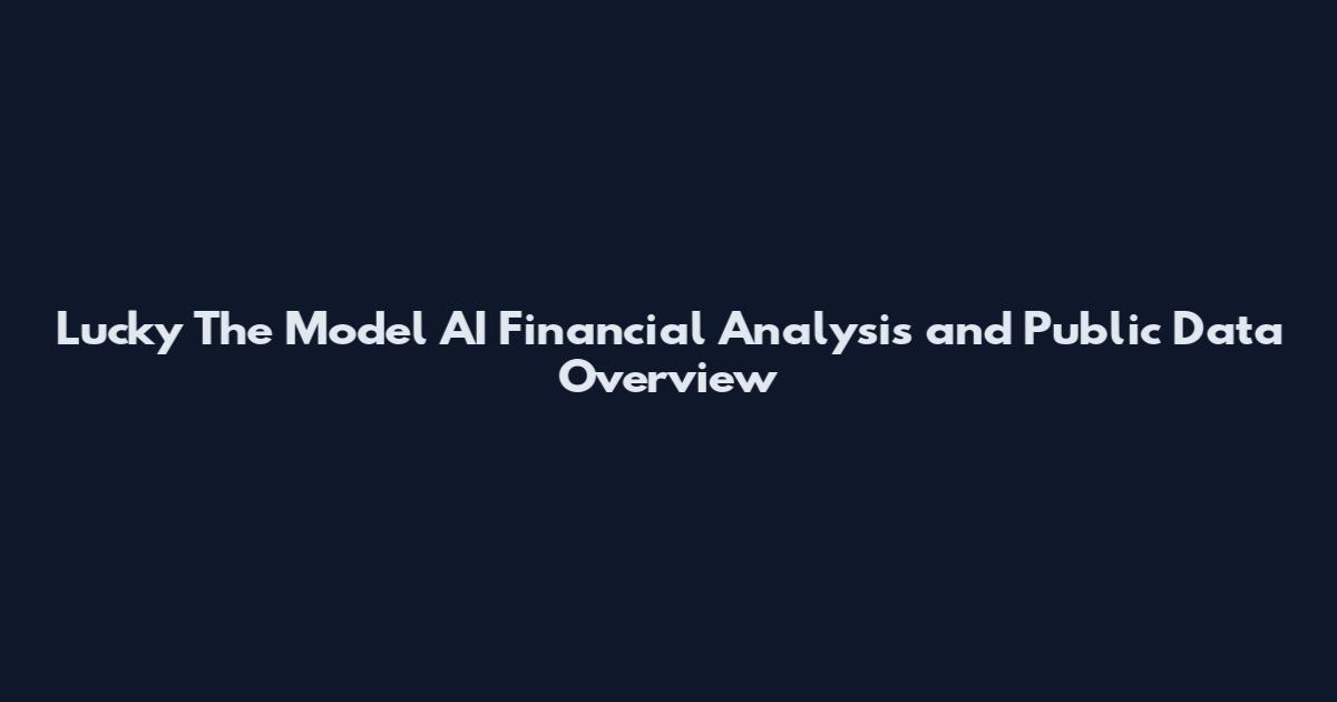 Lucky The Model AI Financial Analysis and Public Data Overview