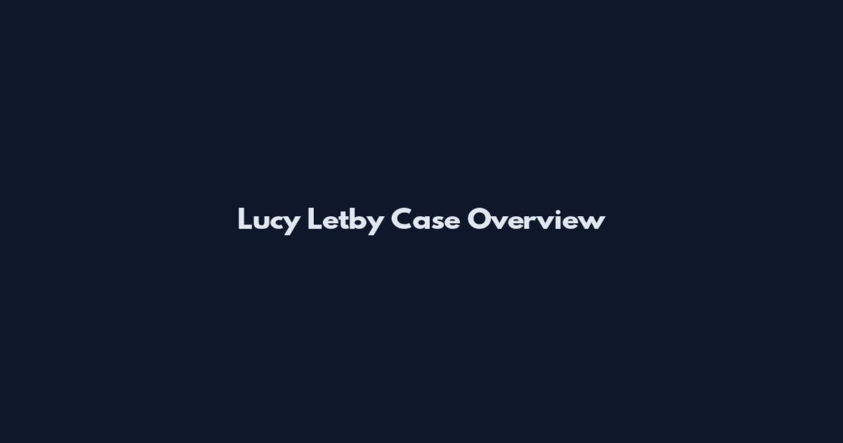 Lucy Letby Case Overview