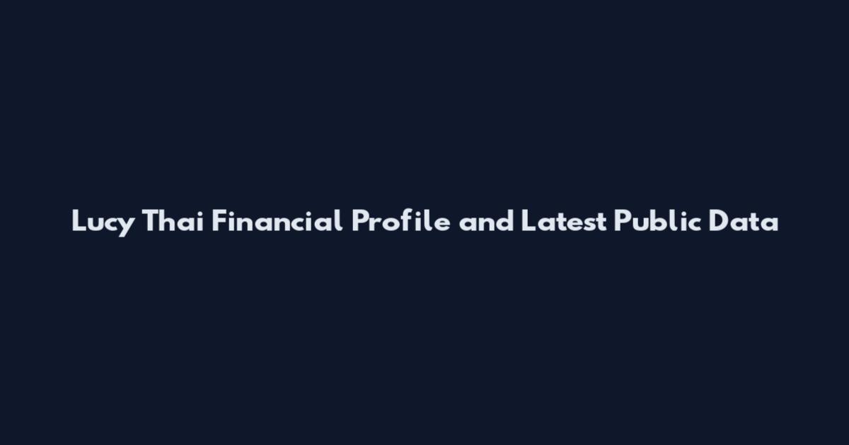 Lucy Thai Financial Profile and Latest Public Data