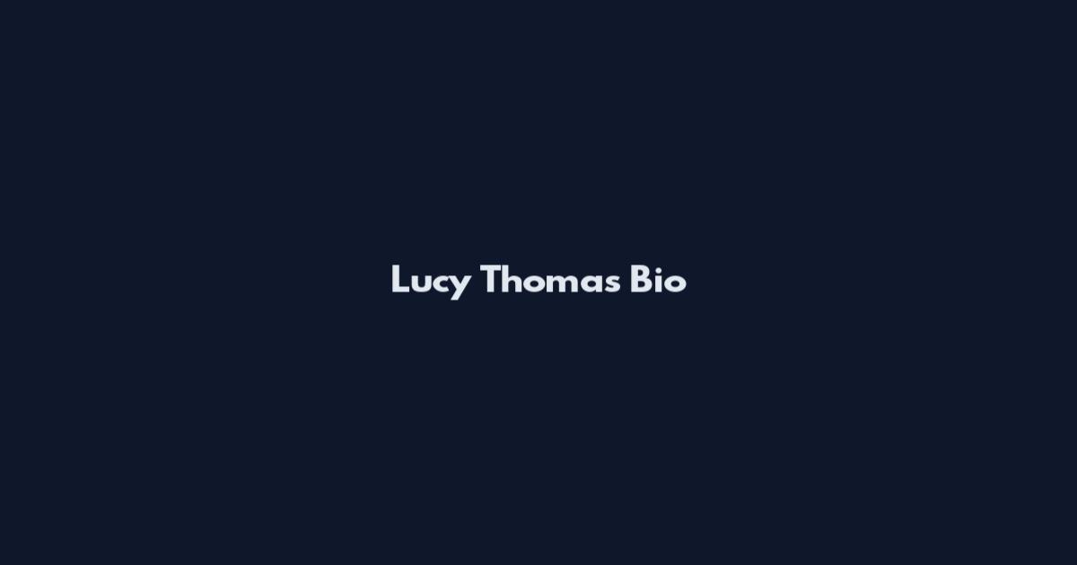 Lucy Thomas Bio