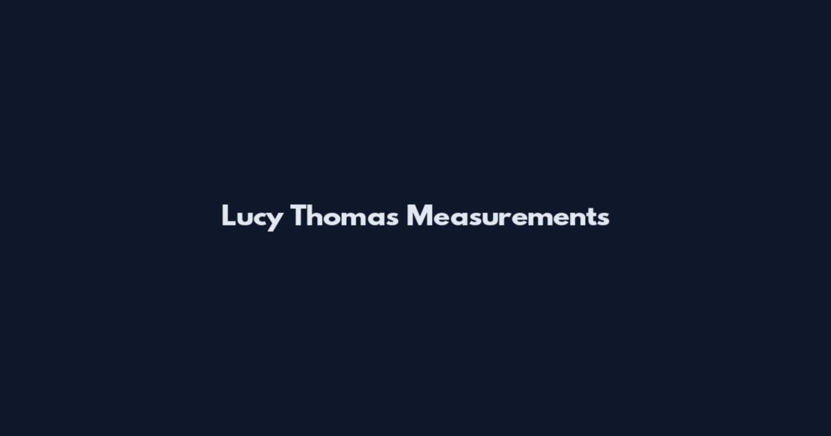 Lucy Thomas Measurements