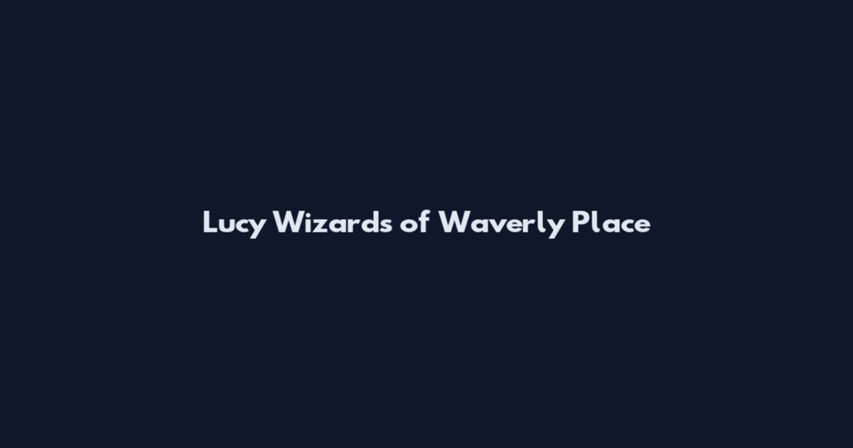 Lucy Wizards of Waverly Place