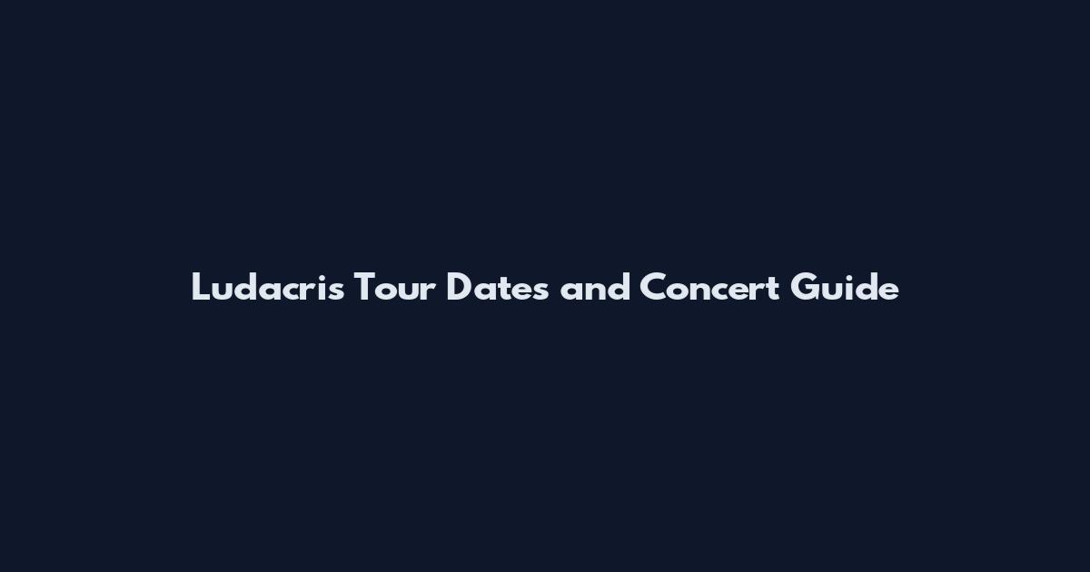 Ludacris Tour Dates and Concert Guide