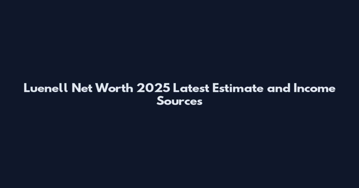 Luenell Net Worth 2025 Latest Estimate and Income Sources