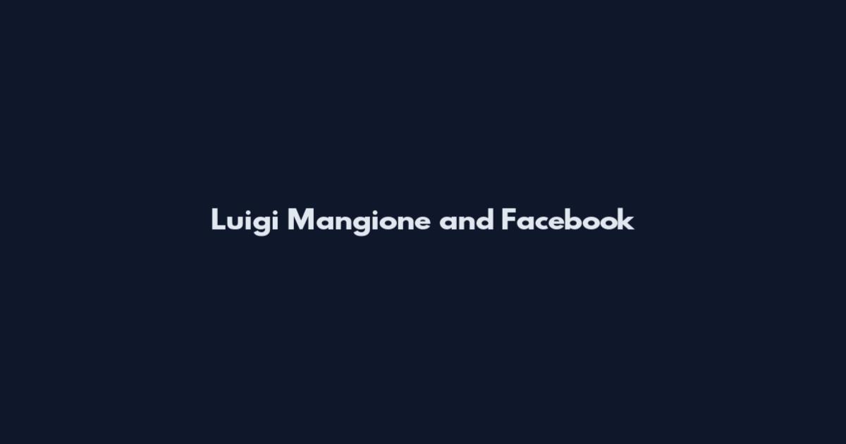 Luigi Mangione and Facebook