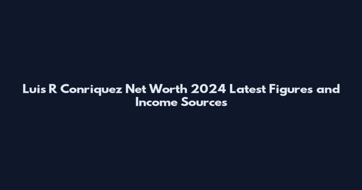 Luis R Conriquez Net Worth 2024 Latest Figures and Income Sources
