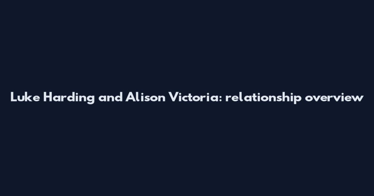 Luke Harding and Alison Victoria: relationship overview