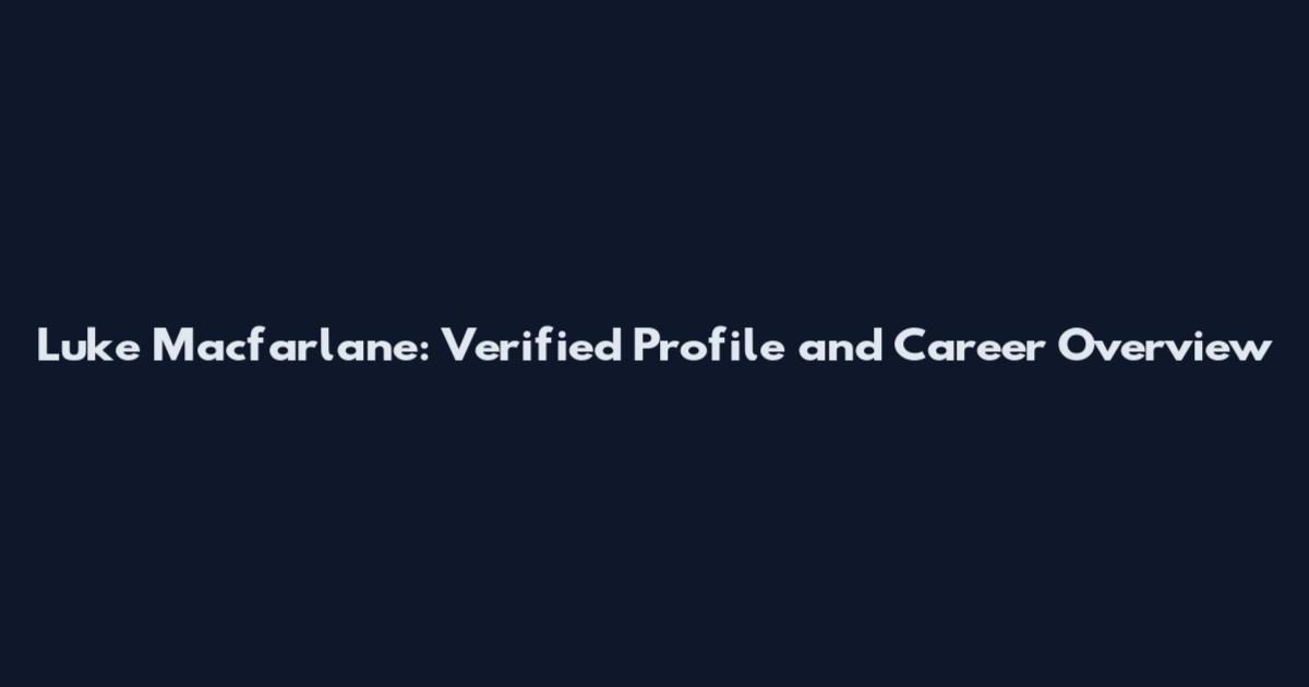 Luke Macfarlane: Verified Profile and Career Overview