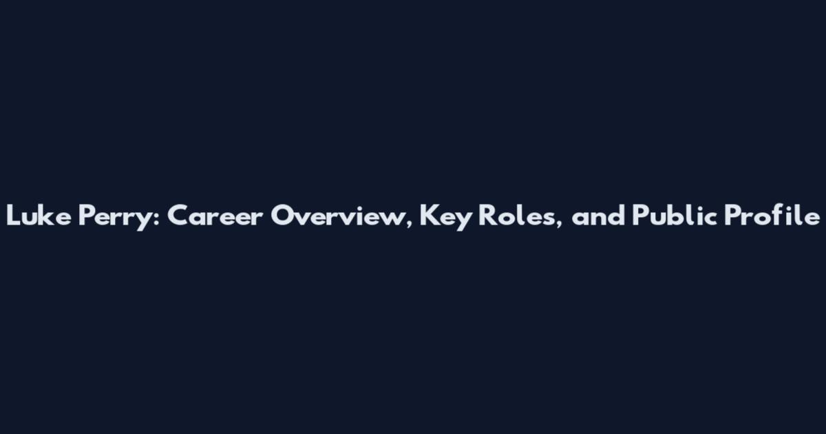 Luke Perry: Career Overview, Key Roles, and Public Profile