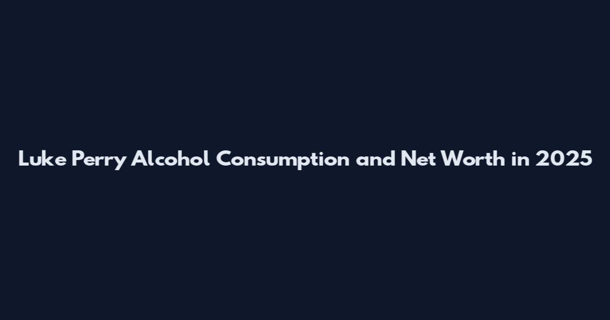 Luke Perry Alcohol Consumption and Net Worth in 2025