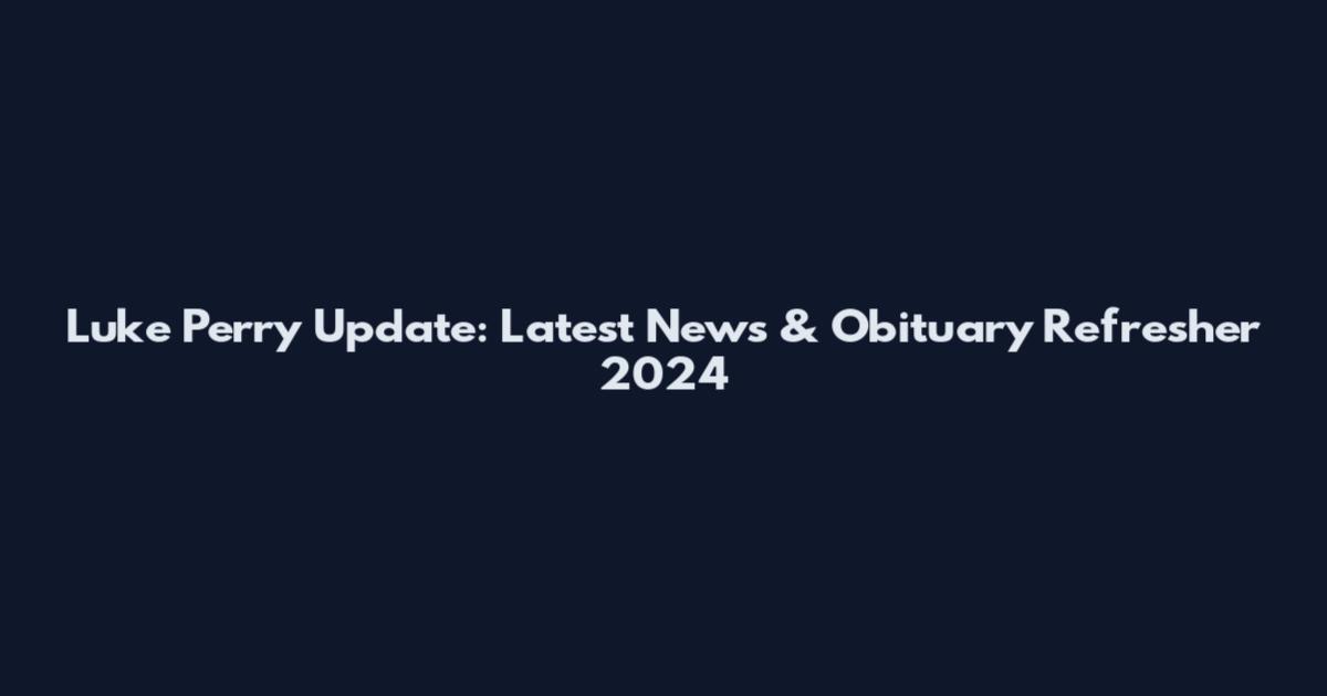 Luke Perry Update: Latest News & Obituary Refresher 2024