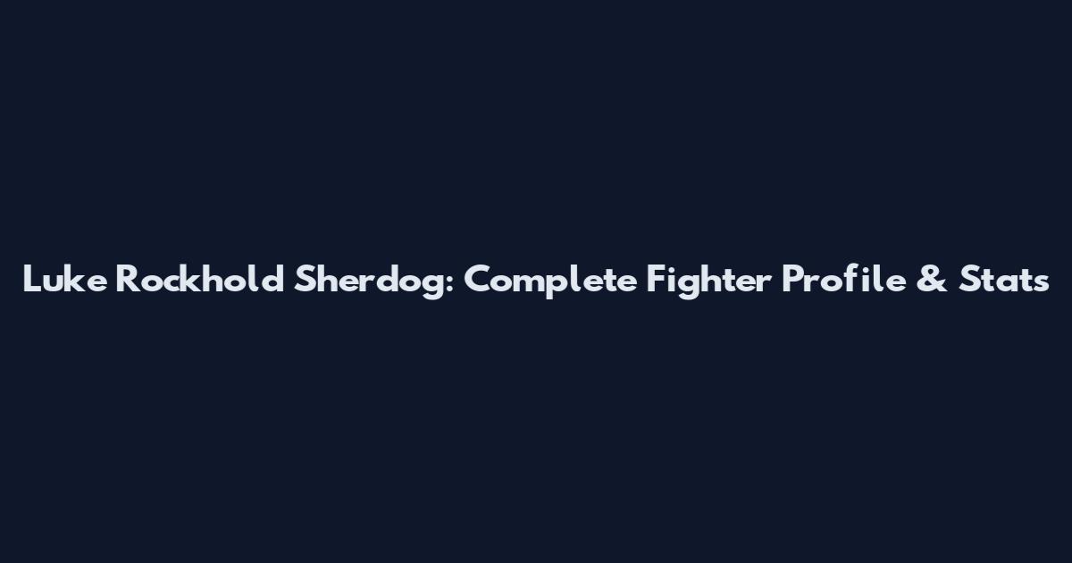 Luke Rockhold Sherdog: Complete Fighter Profile & Stats