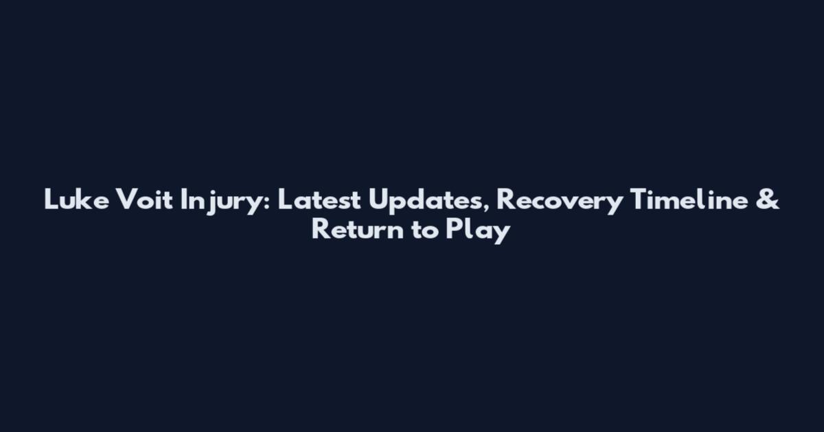 Luke Voit Injury: Latest Updates, Recovery Timeline & Return to Play