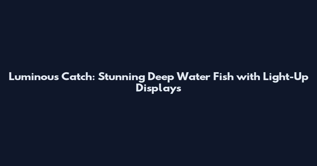 Luminous Catch: Stunning Deep Water Fish with Light-Up Displays