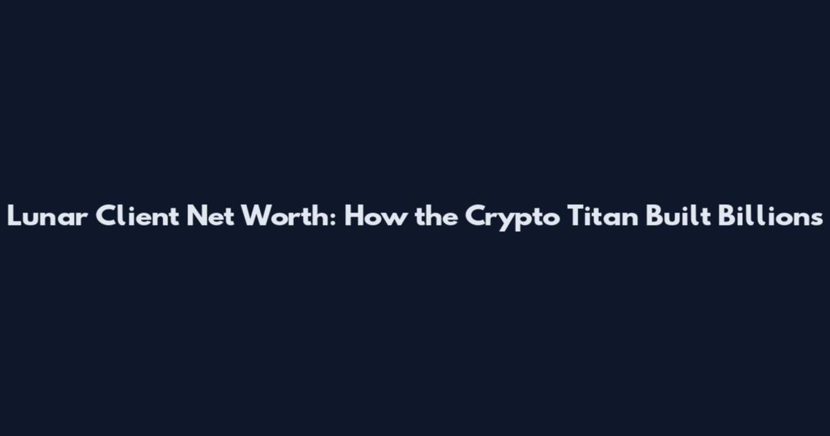 Lunar Client Net Worth: How the Crypto Titan Built Billions