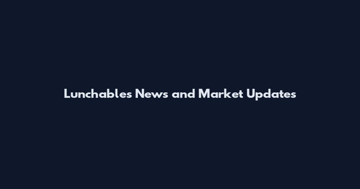 Lunchables News and Market Updates
