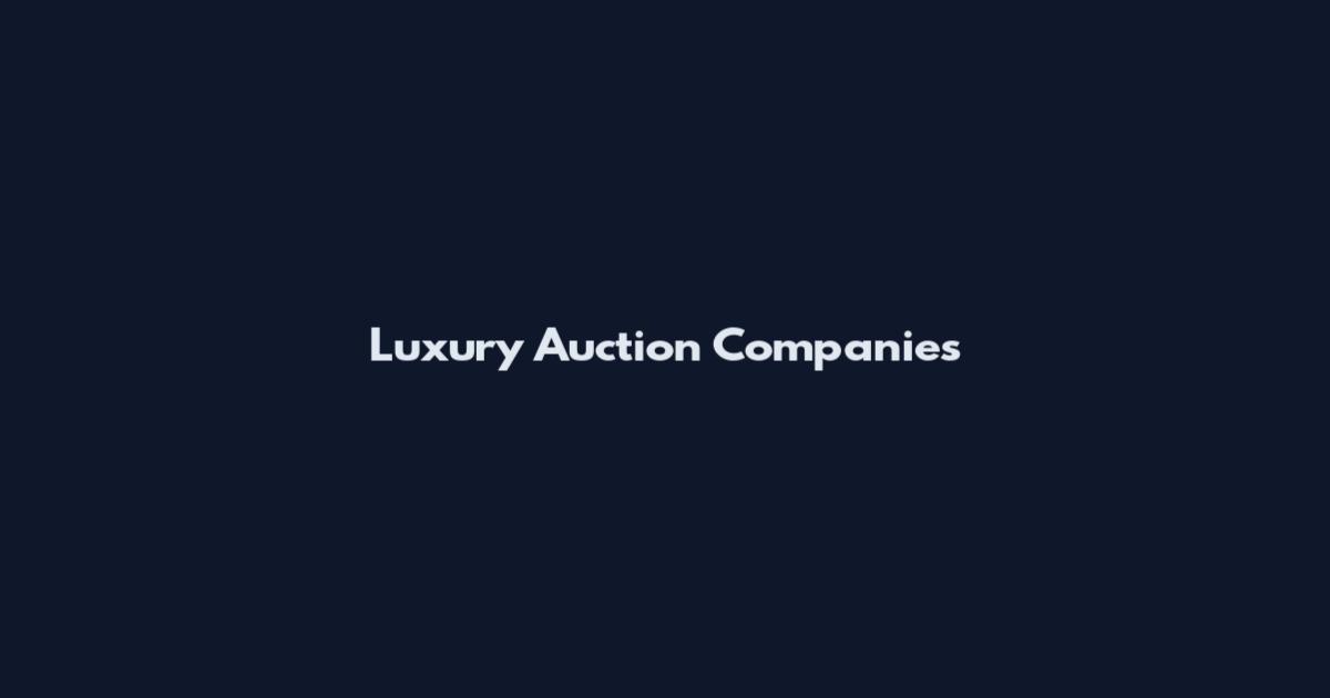Luxury Auction Companies