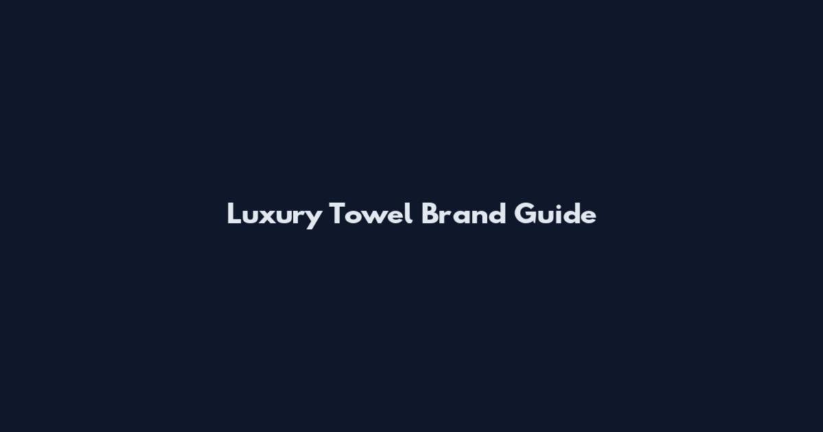 Luxury Towel Brand Guide