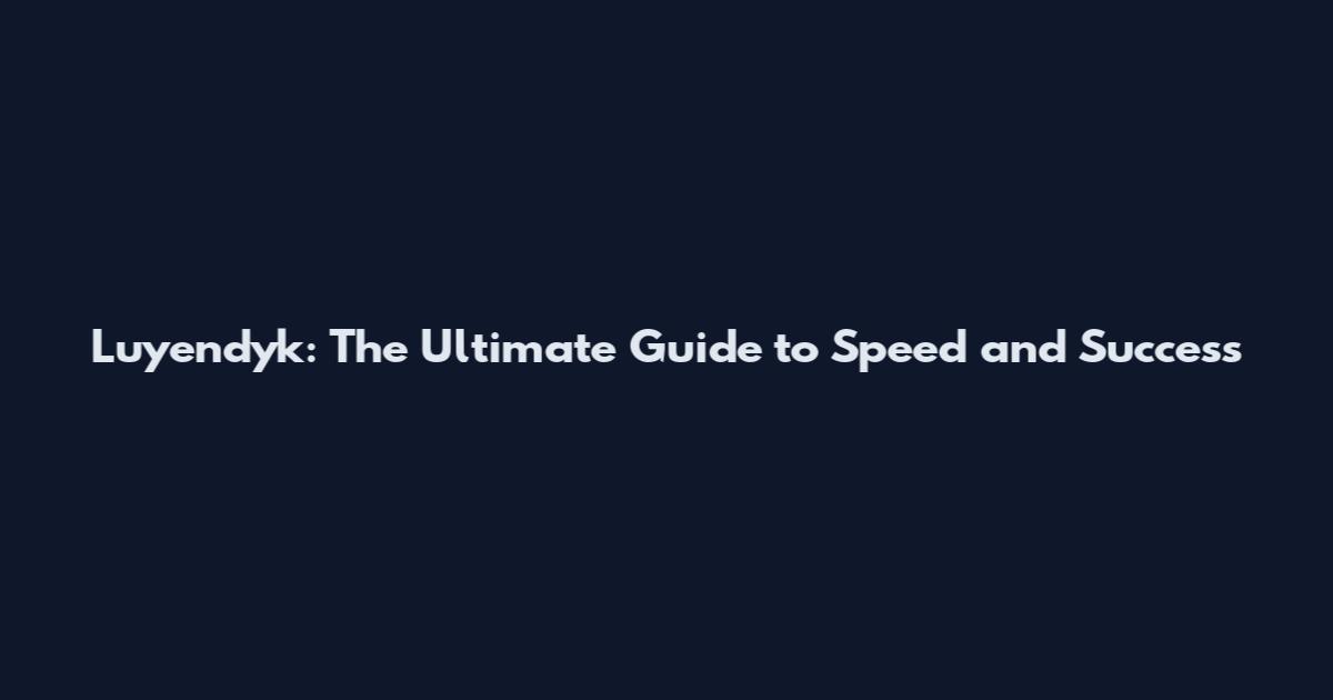 Luyendyk: The Ultimate Guide to Speed and Success
