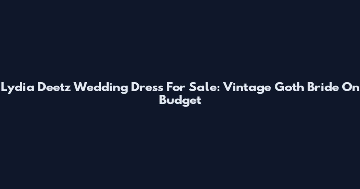 Lydia Deetz Wedding Dress For Sale: Vintage Goth Bride On Budget