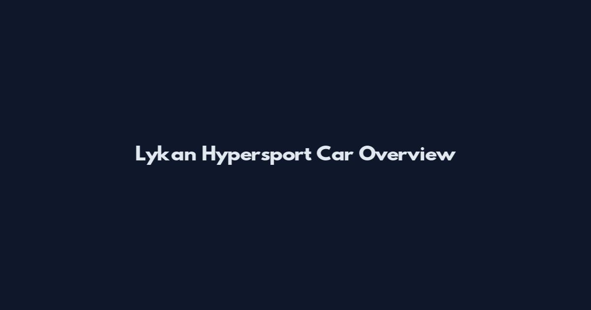 Lykan Hypersport Car Overview