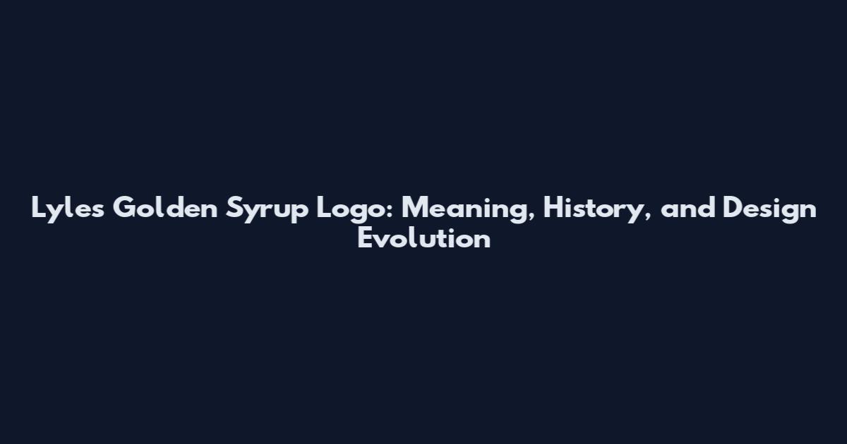 Lyle's Golden Syrup Logo: Meaning, History, and Design Evolution
