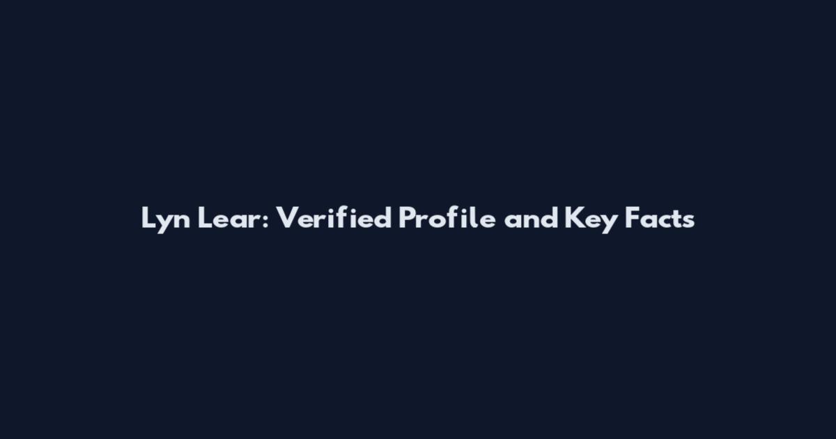 Lyn Lear: Verified Profile and Key Facts