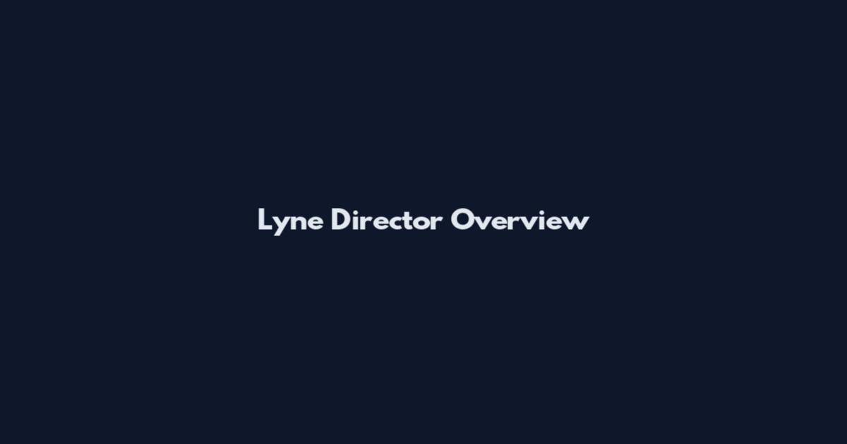 Lyne Director Overview