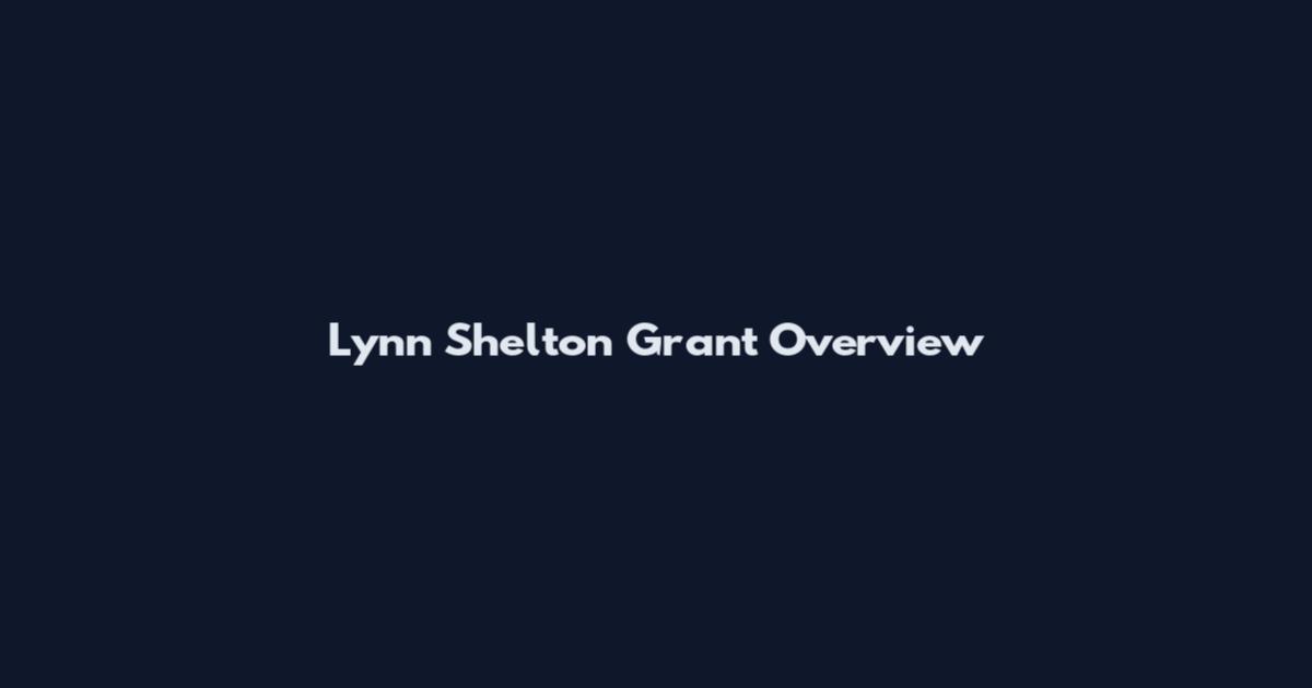 Lynn Shelton Grant Overview