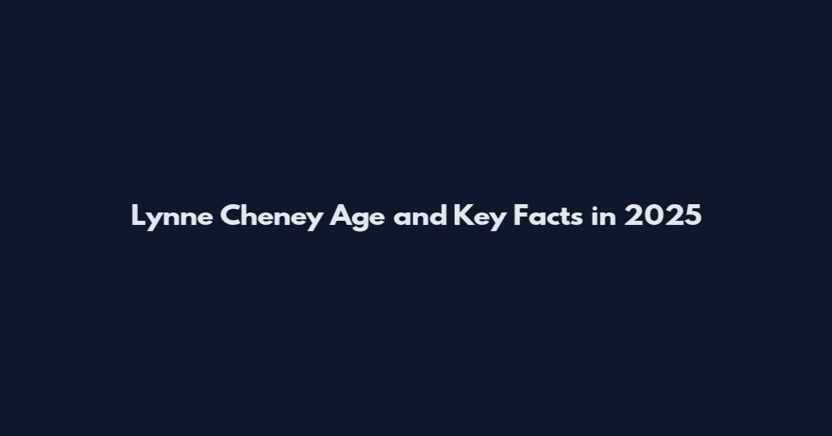 Lynne Cheney Age and Key Facts in 2025