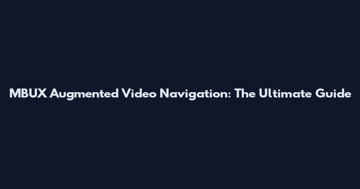 MBUX Augmented Video Navigation: The Ultimate Guide