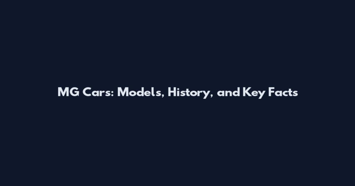 MG Cars: Models, History, and Key Facts