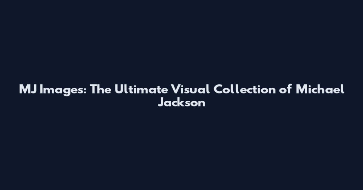 MJ Images: The Ultimate Visual Collection of Michael Jackson