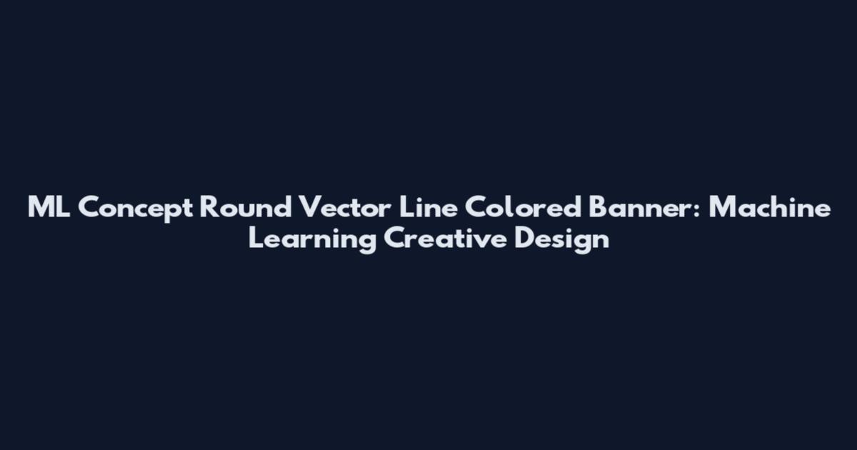 ML Concept Round Vector Line Colored Banner: Machine Learning Creative Design