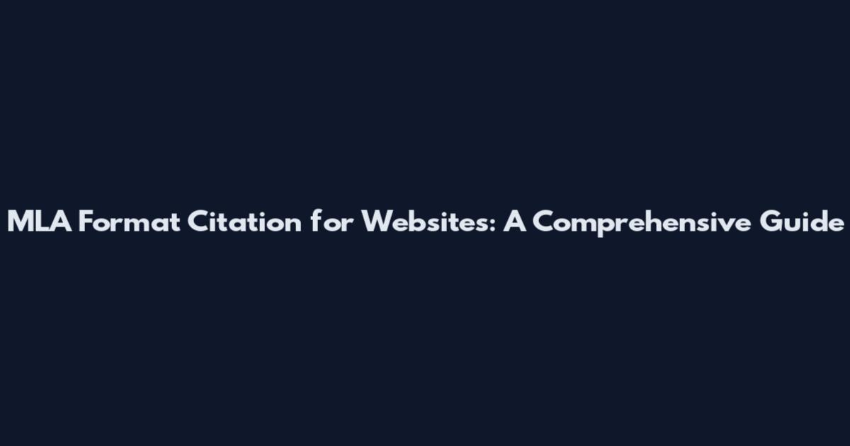 MLA Format Citation for Websites: A Comprehensive Guide