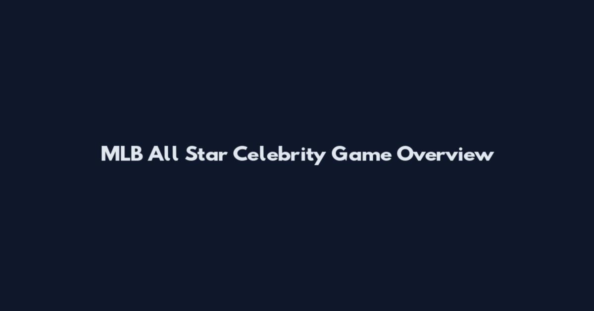 MLB All Star Celebrity Game Overview