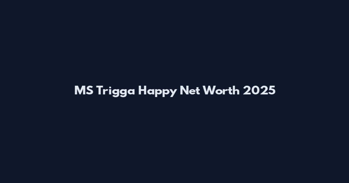 MS Trigga Happy Net Worth 2025