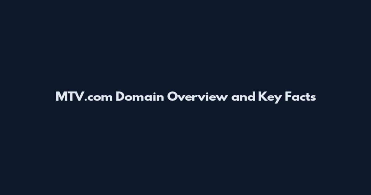 MTV.com Domain Overview and Key Facts