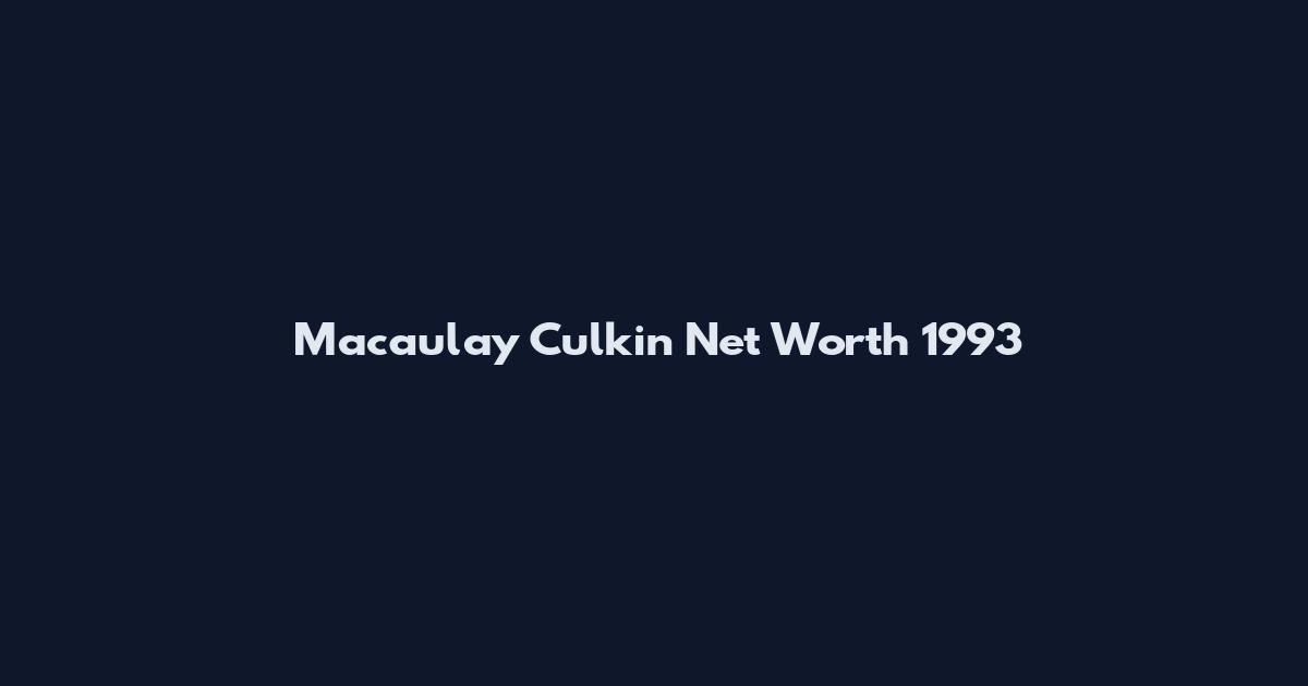 Macaulay Culkin Net Worth 1993