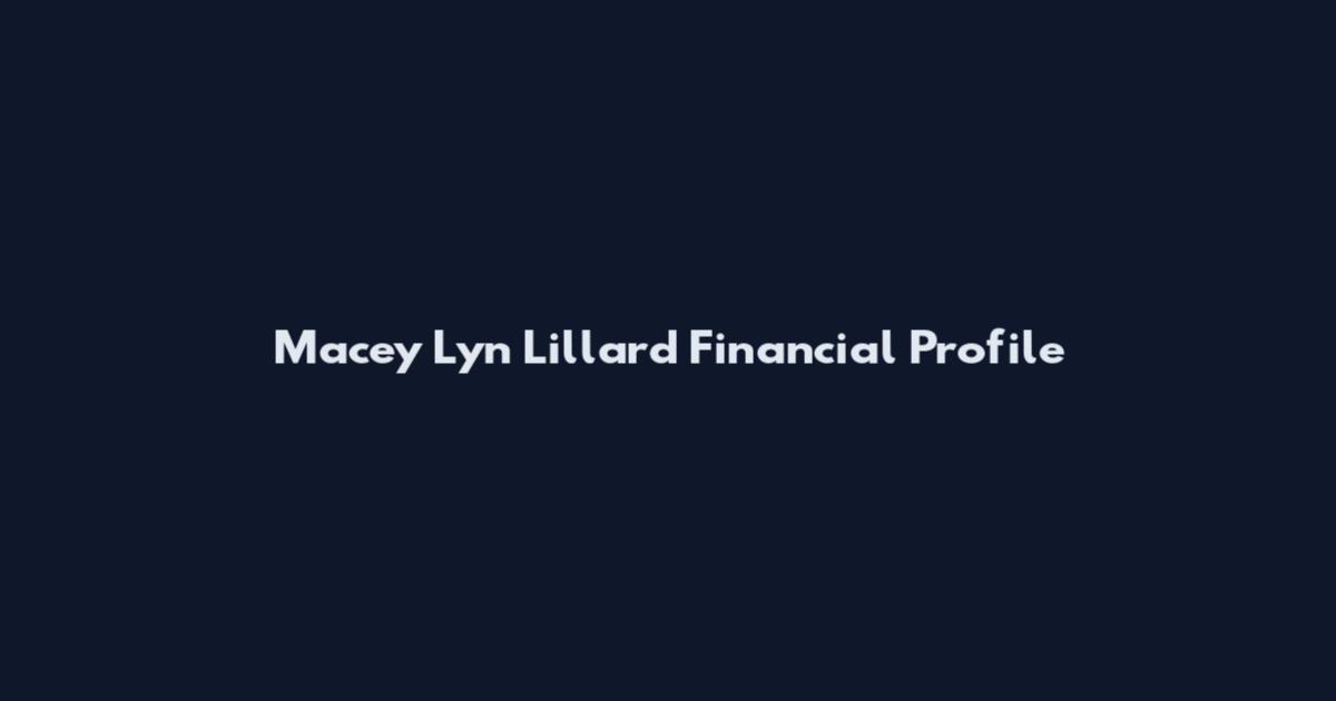 Macey Lyn Lillard Financial Profile