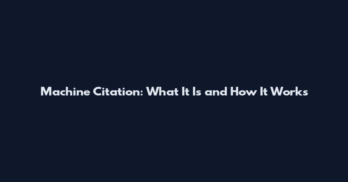 Machine Citation: What It Is and How It Works