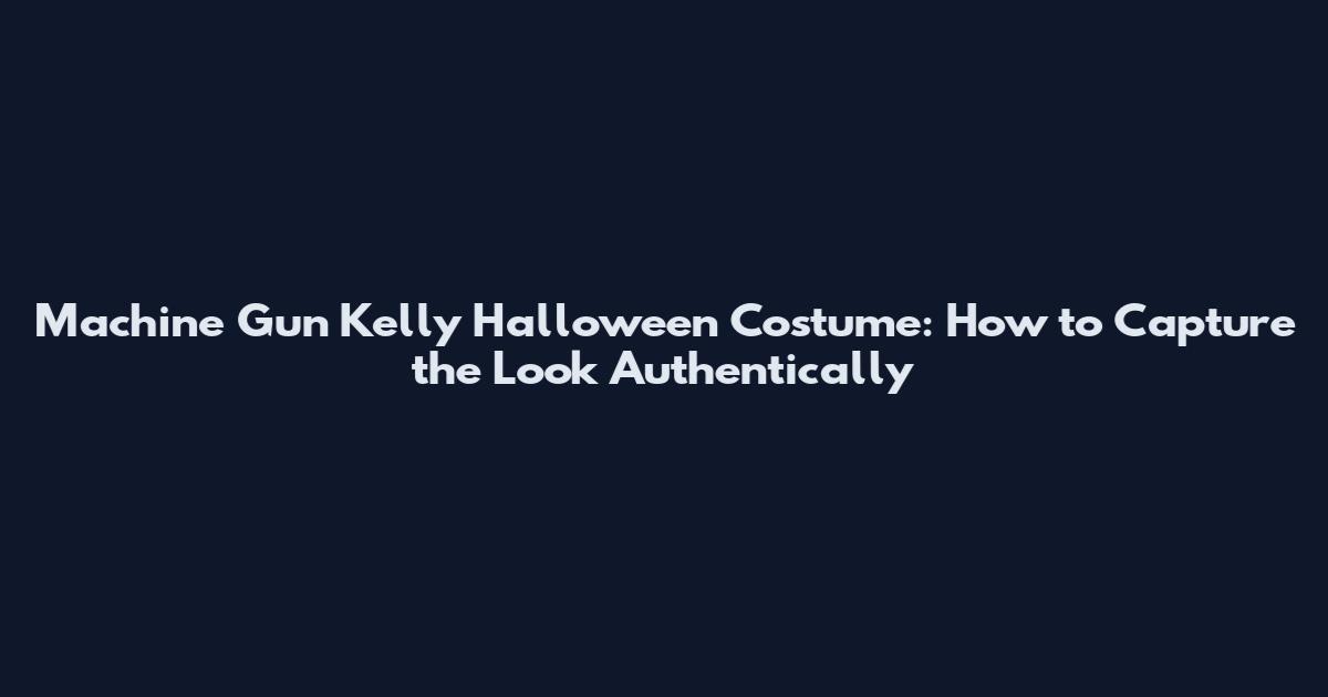 Machine Gun Kelly Halloween Costume: How to Capture the Look Authentically