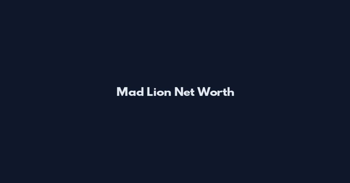 Mad Lion Net Worth