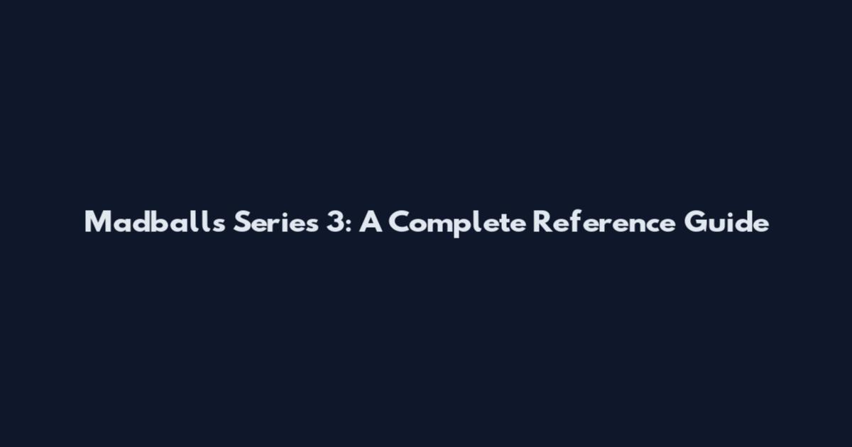 Madballs Series 3: A Complete Reference Guide